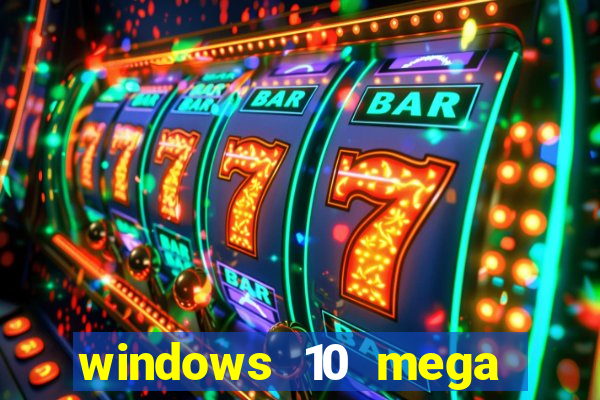 windows 10 mega lite download